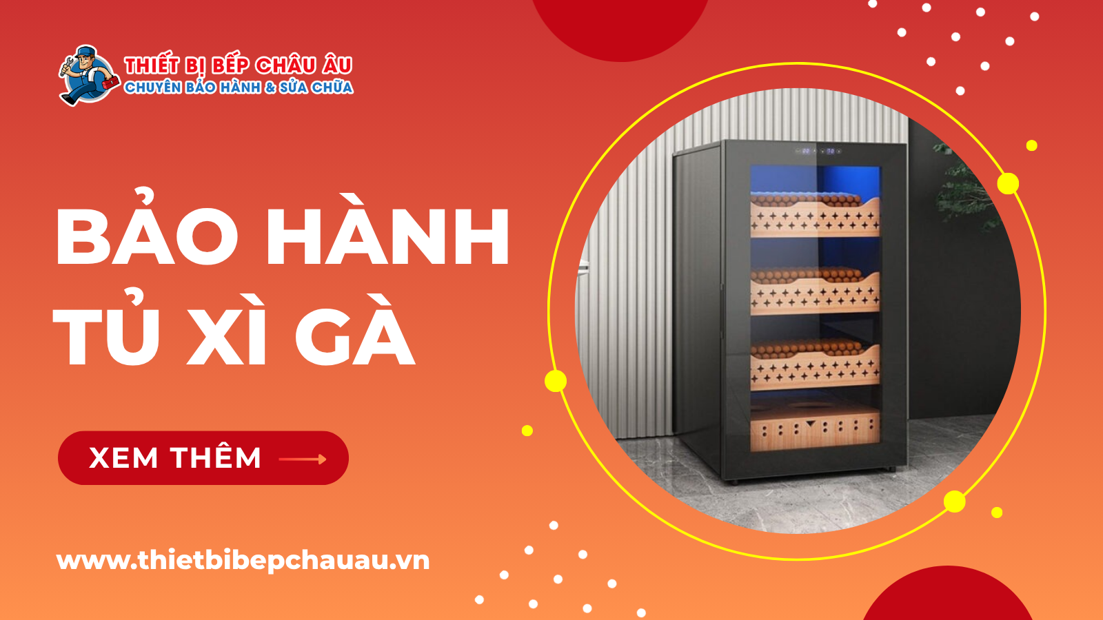 Bảo hành tủ xì gà tại nhà